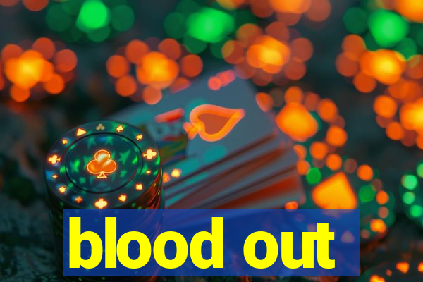 blood out